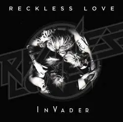 Reckless Love : Invader